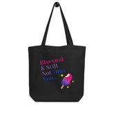 Bisexual & Still Not Into You Eco Tote Bag